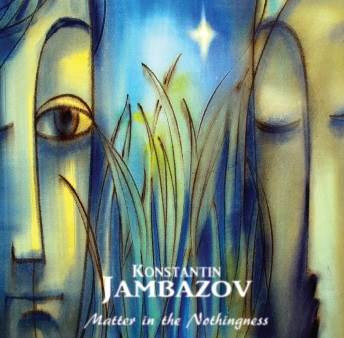 Konstantin Jambazov – Matter In The Nothingness - Image 2